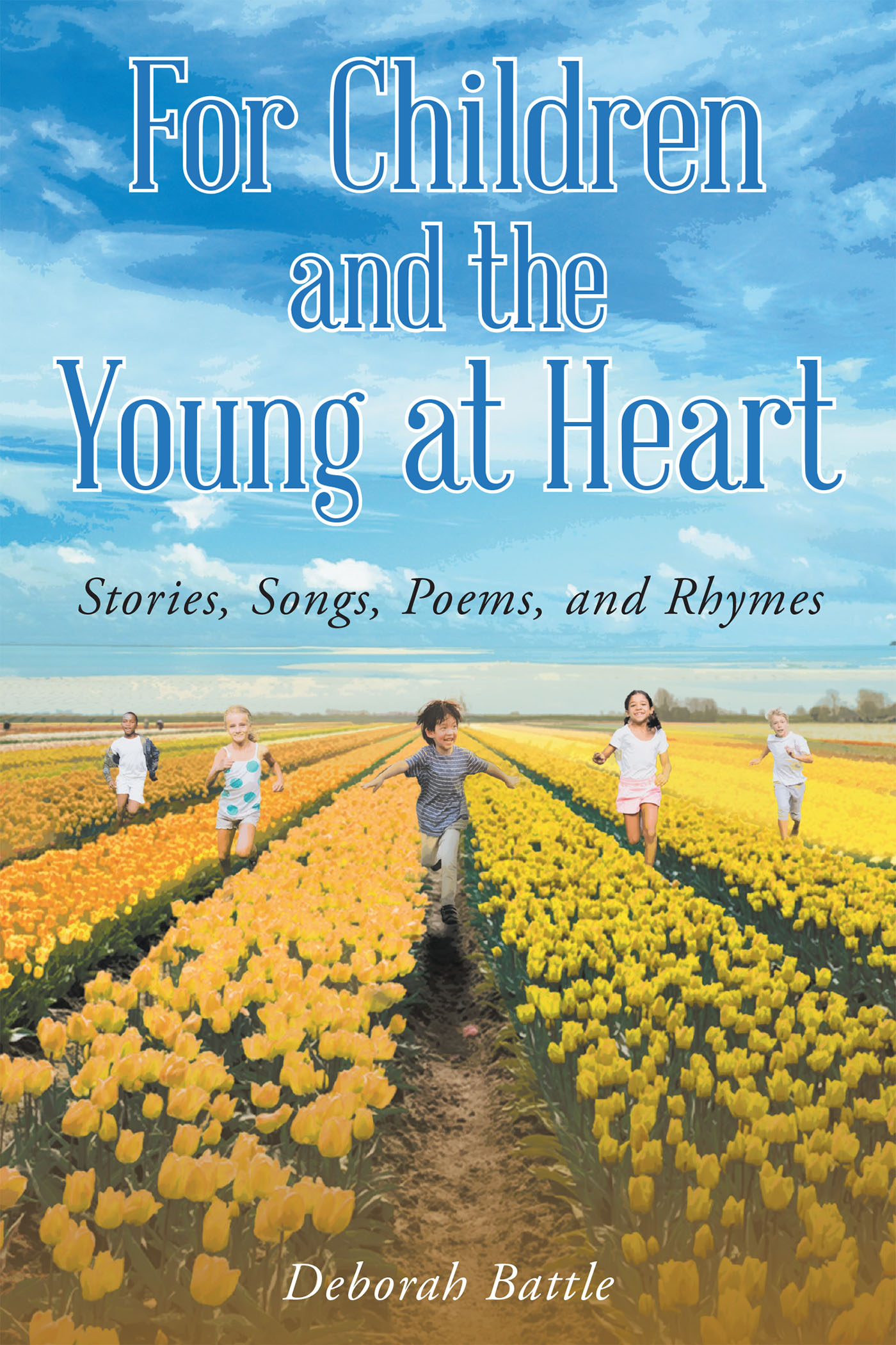For Children and the Young at Heart: Stories, Songs, Poems, and Rhymes Cover Image
