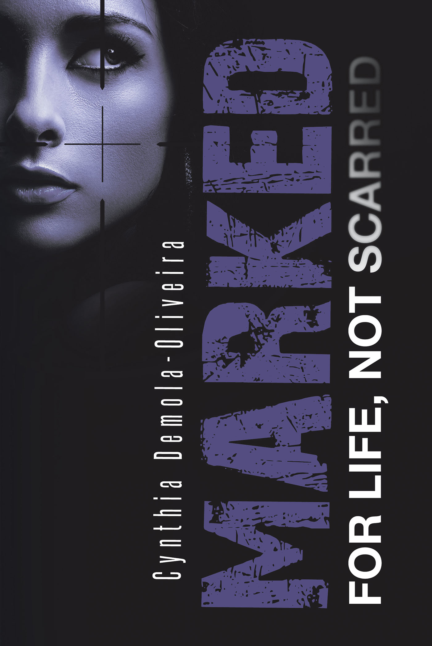 Marked For Life, Not Scarred Cover Image