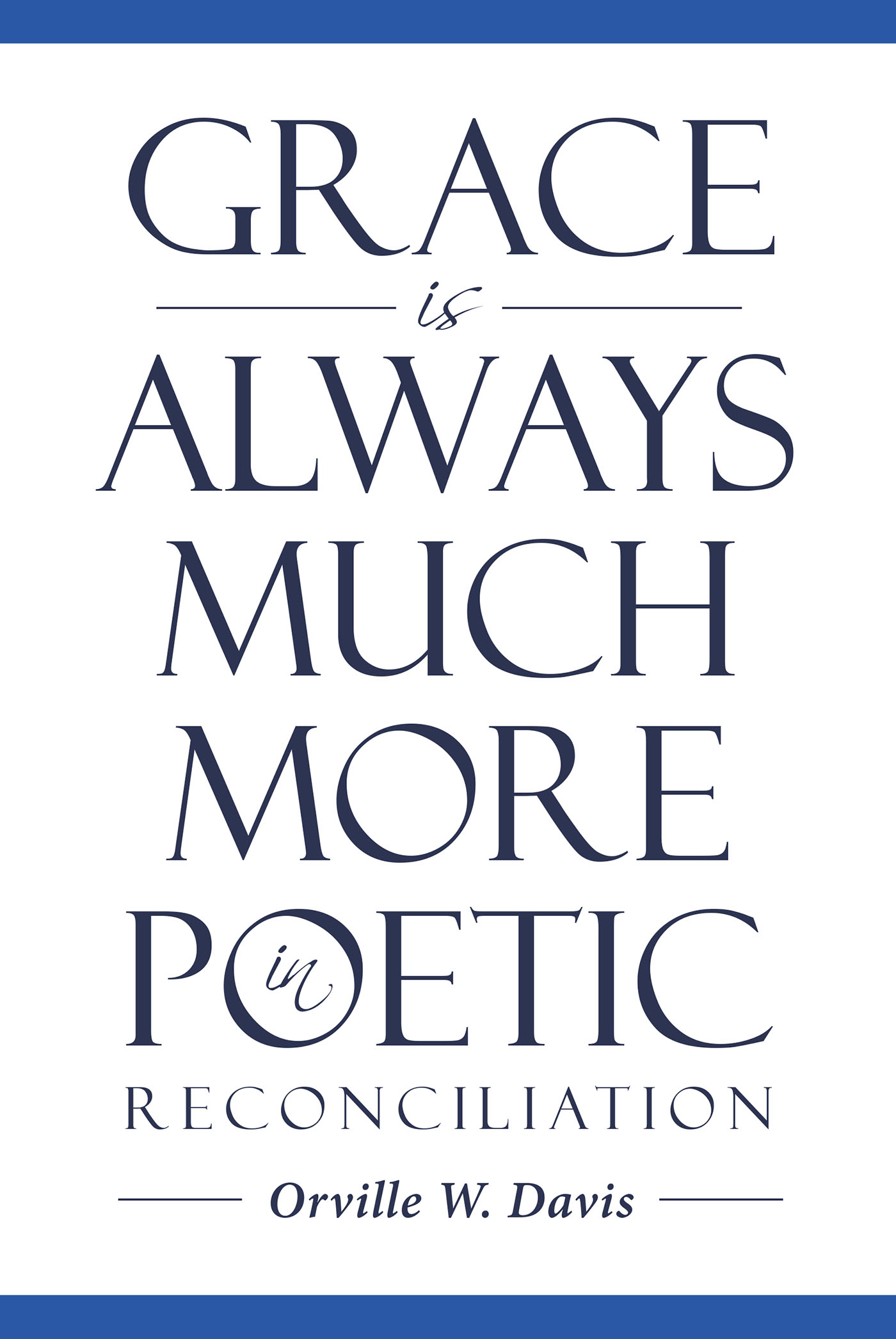 Grace is Always Much More in Poetic Reconciliation Cover Image