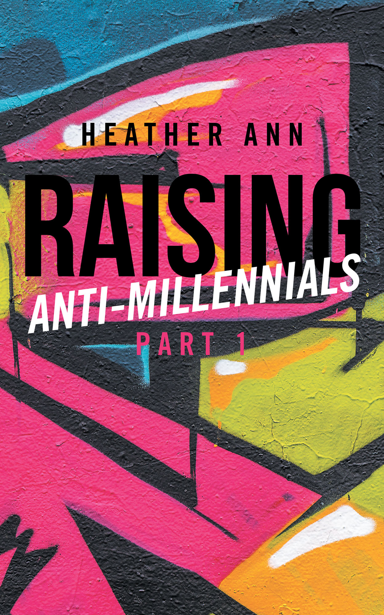 Raising Anti-Millennials Cover Image