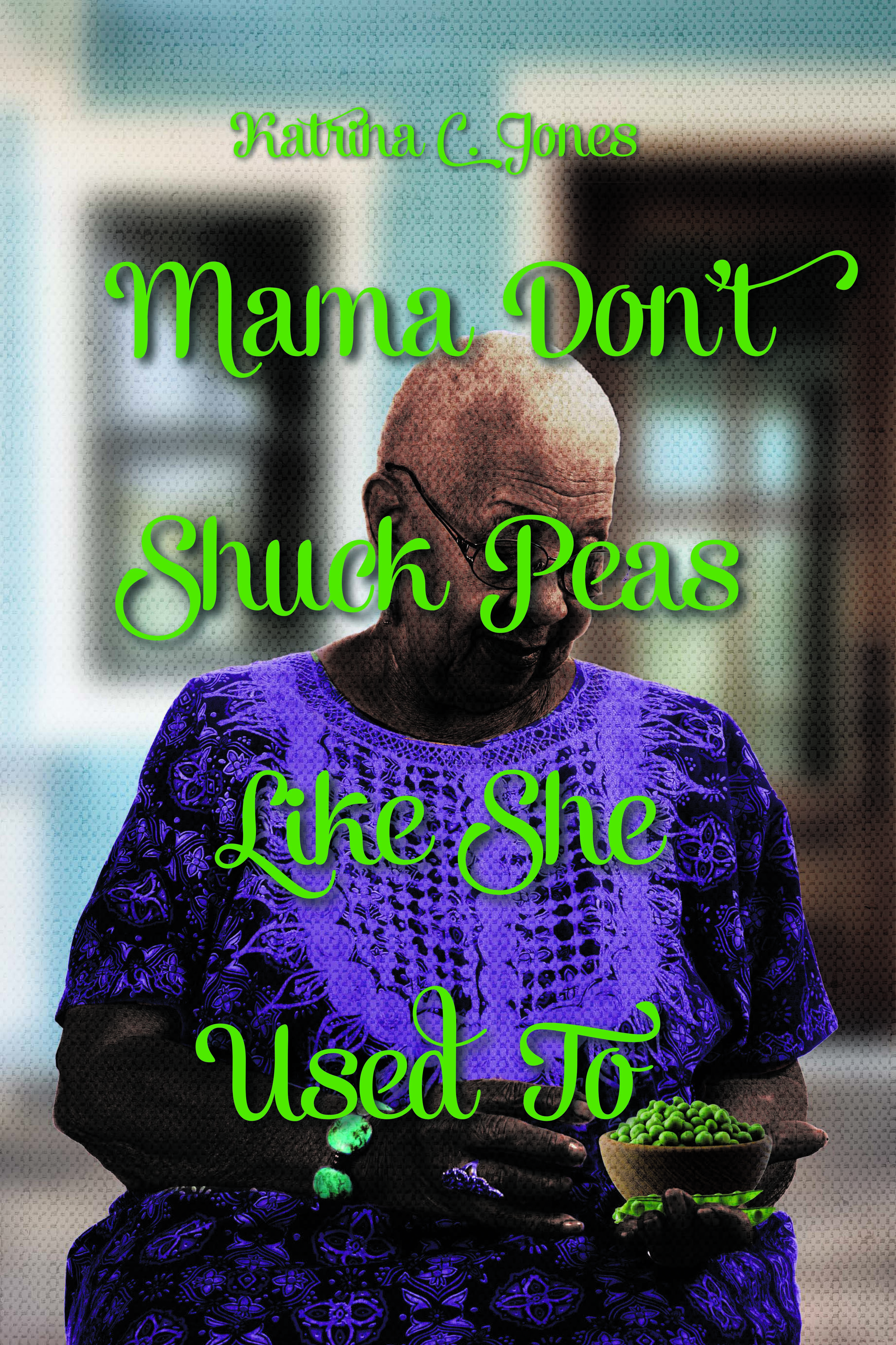Mama Don't Shuck Peas like She Used To Cover Image