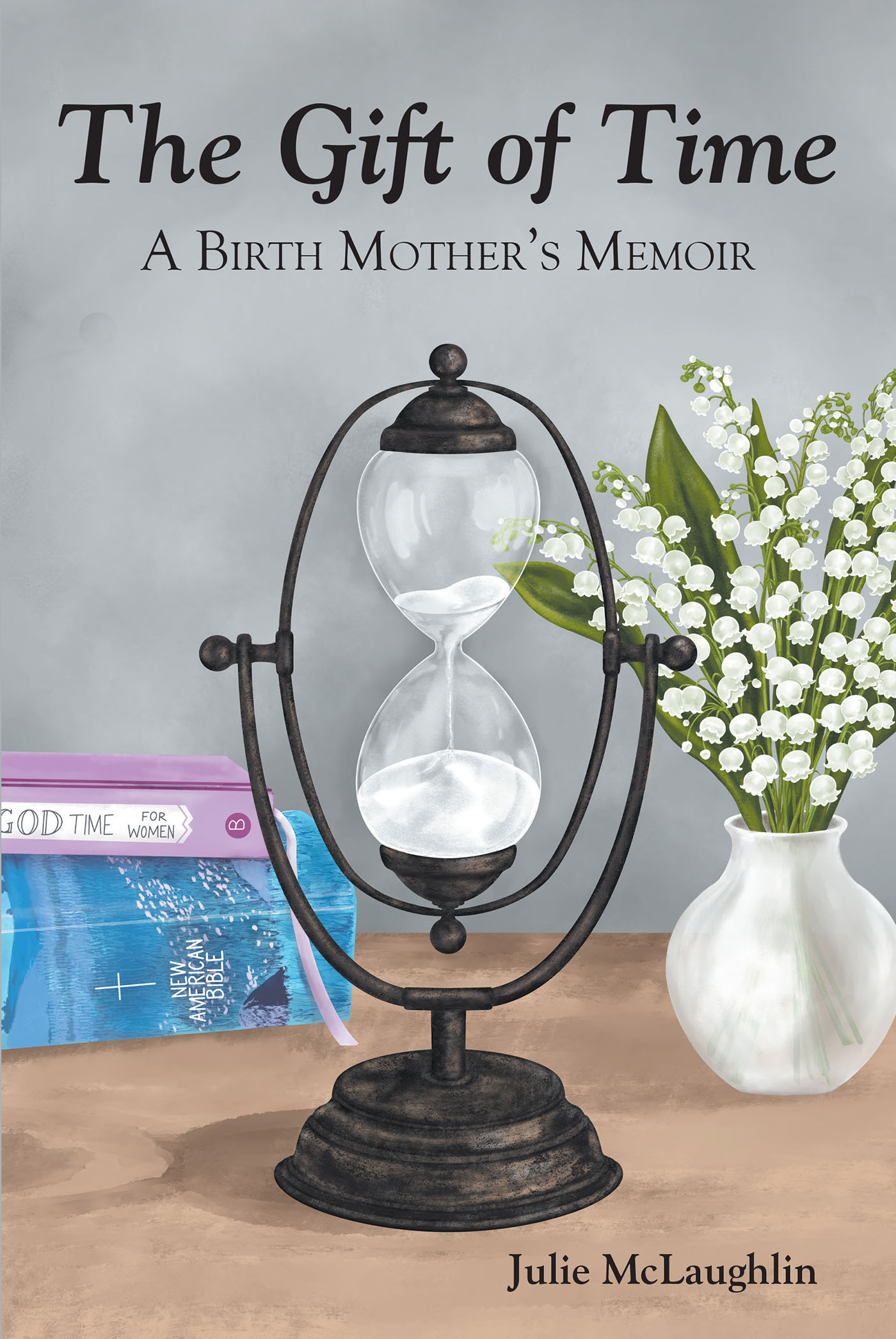 The Gift of Time: A Birth Mother's Memoir Cover Image