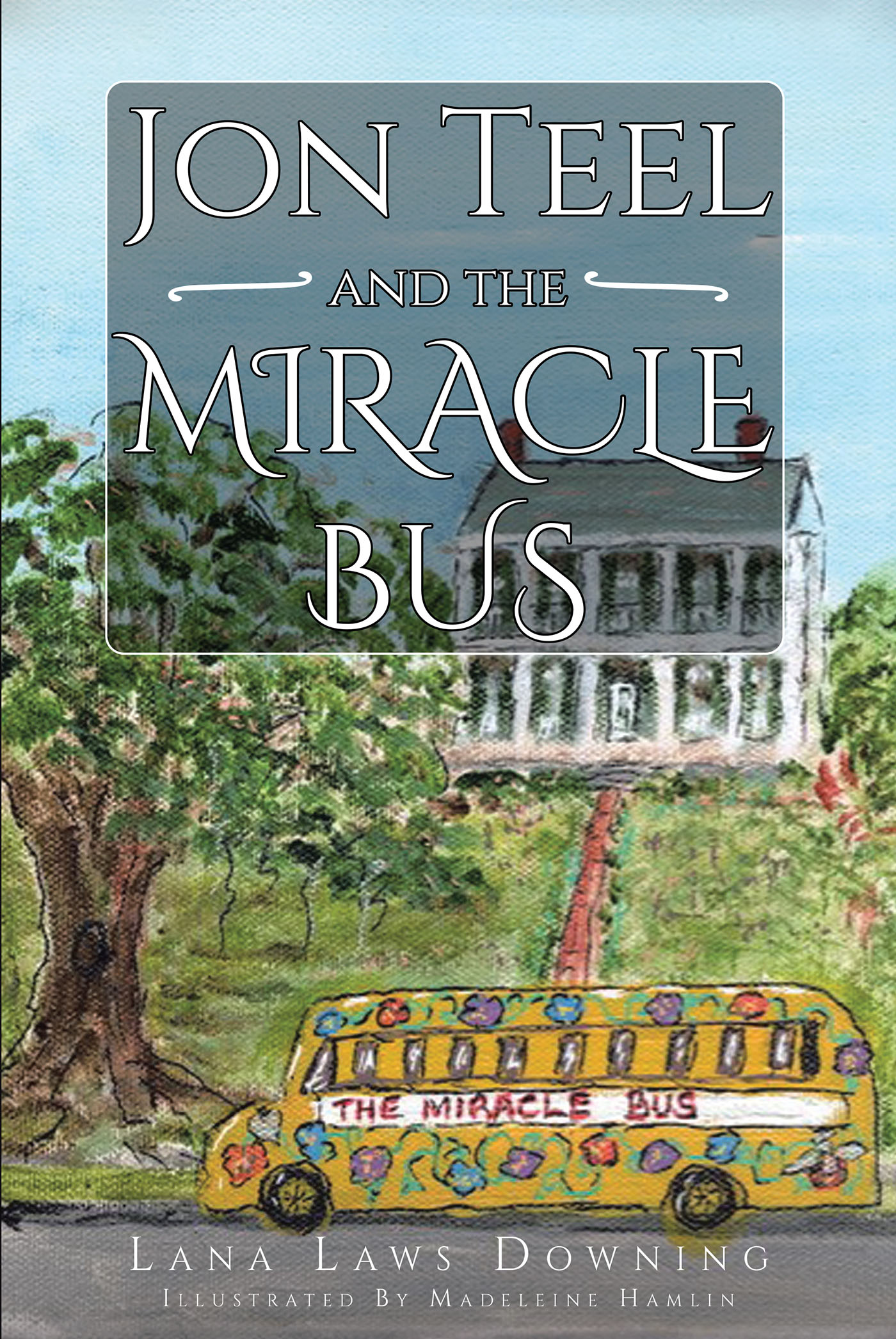 Jon Teel and the Miracle Bus Cover Image