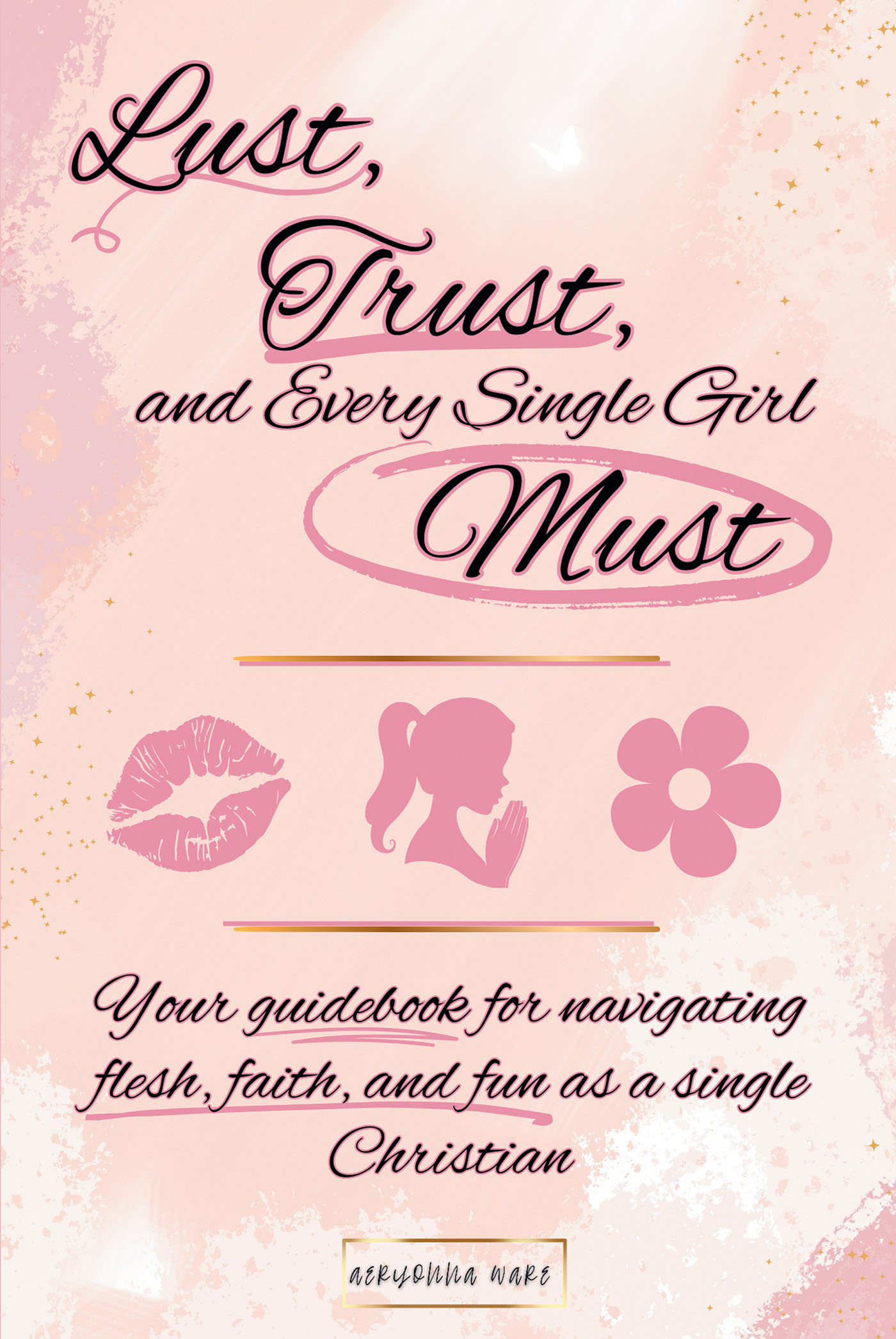 Lust, Trust, and Every Single Girl Must Cover Image