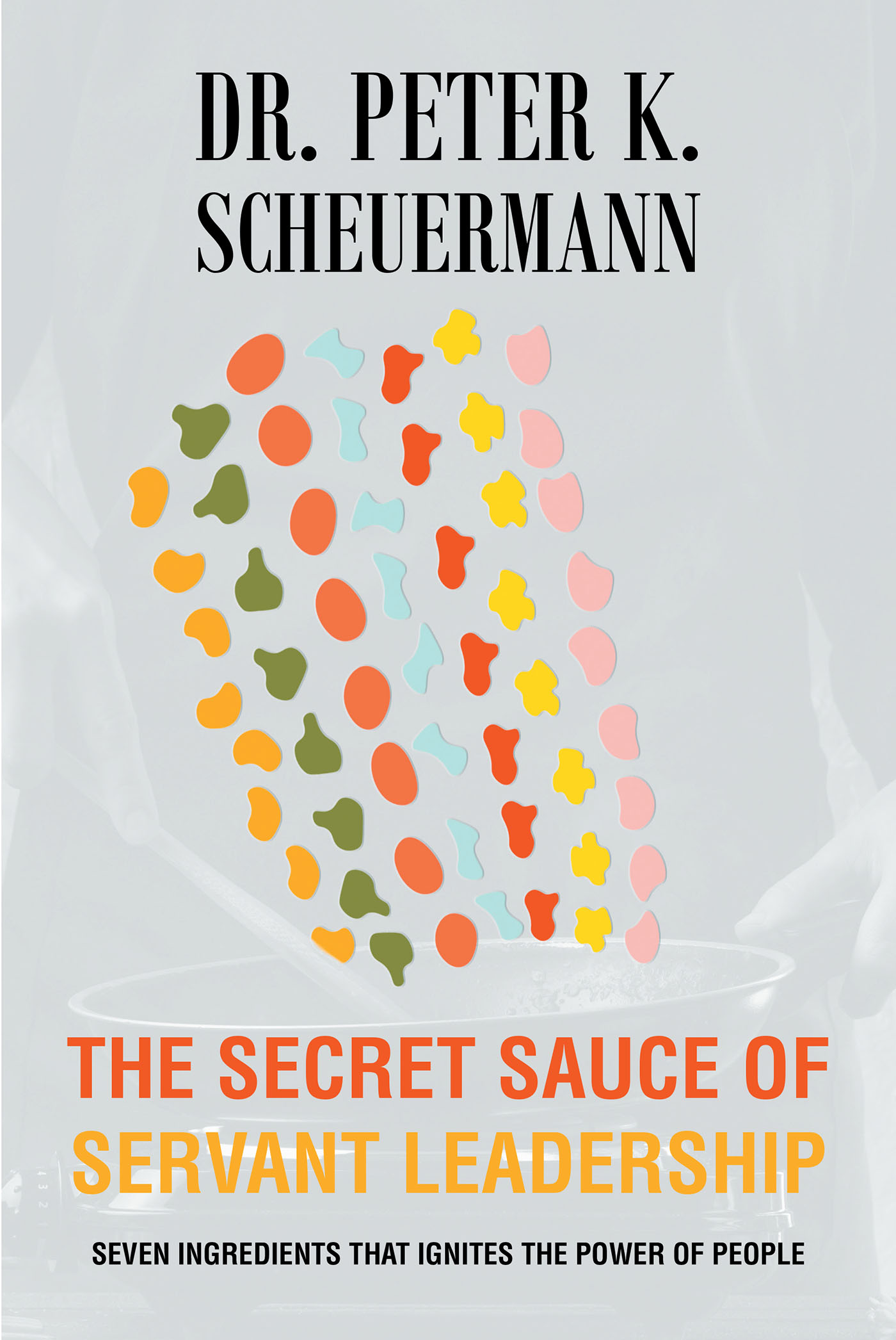 The Secret Sauce of Servant Leadership Cover Image