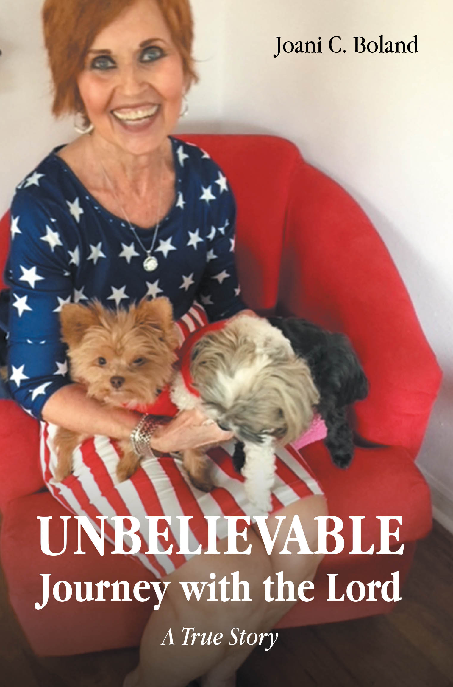 UNBELIEVABLE Journey with the Lord (A True Story) Cover Image