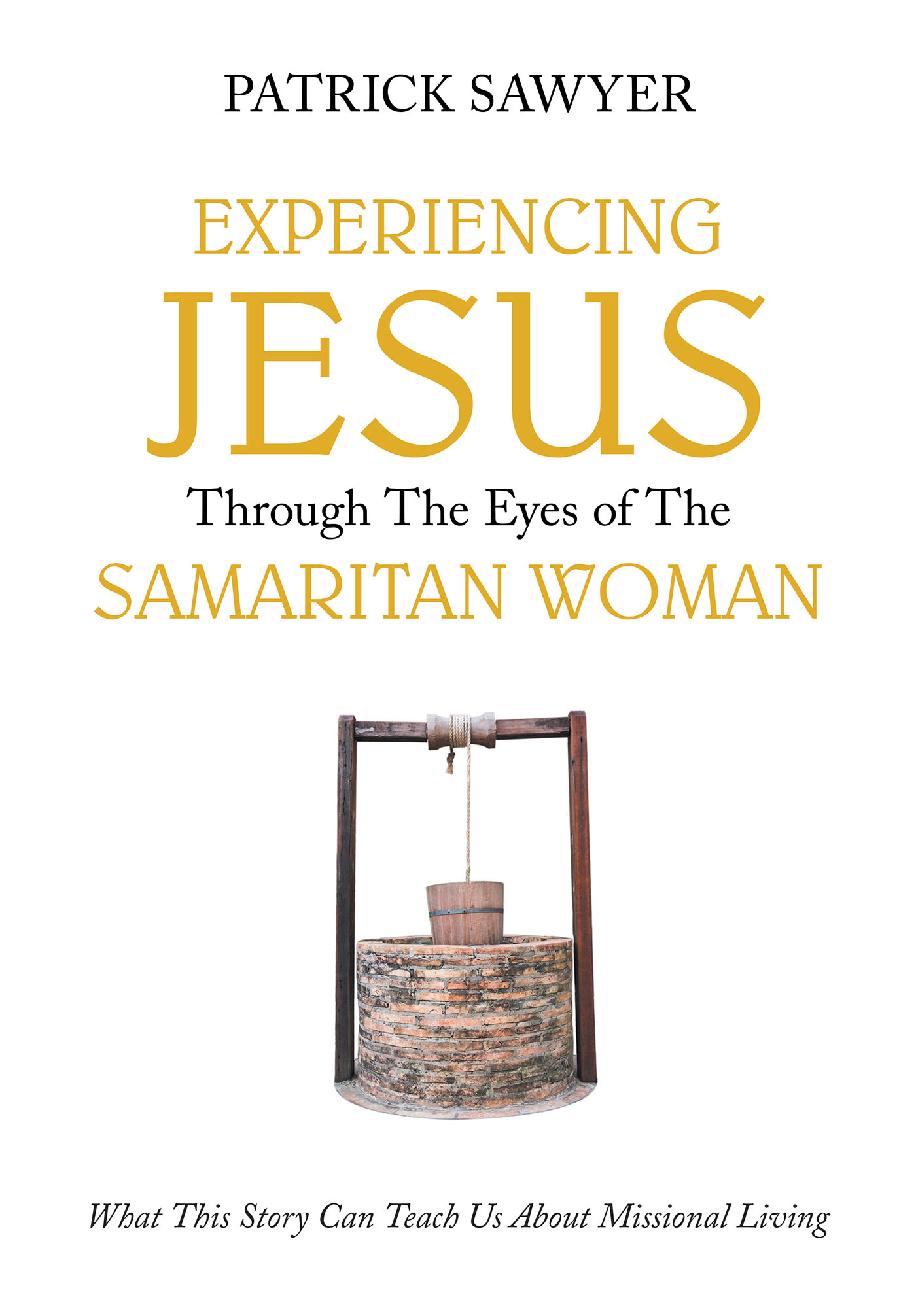 Experiencing Jesus Through The Eyes of The Samaritan Woman Cover Image