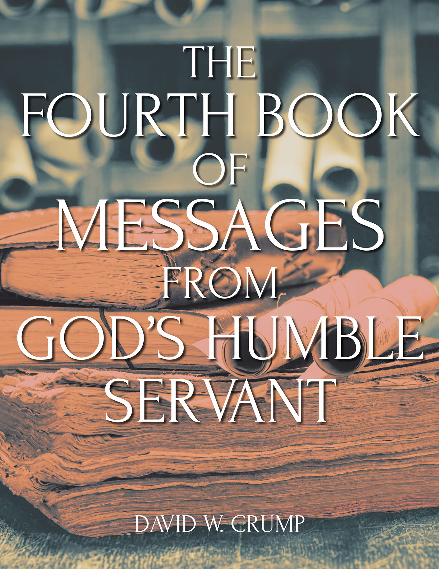 The Fourth Book of Messages from God's Humble Servant Cover Image