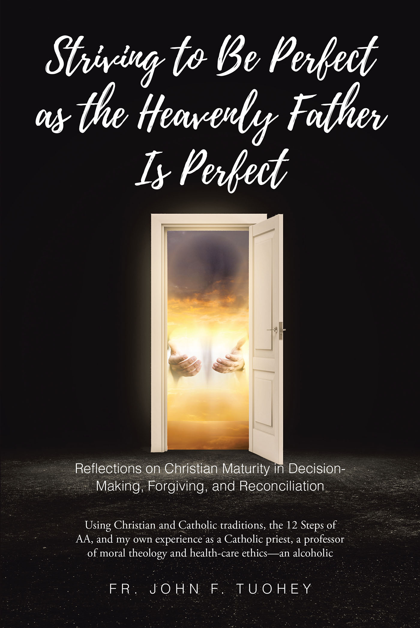 STRIVING TO BE PERFECT AS THE HEAVENLY FATHER IS PERFECT Cover Image