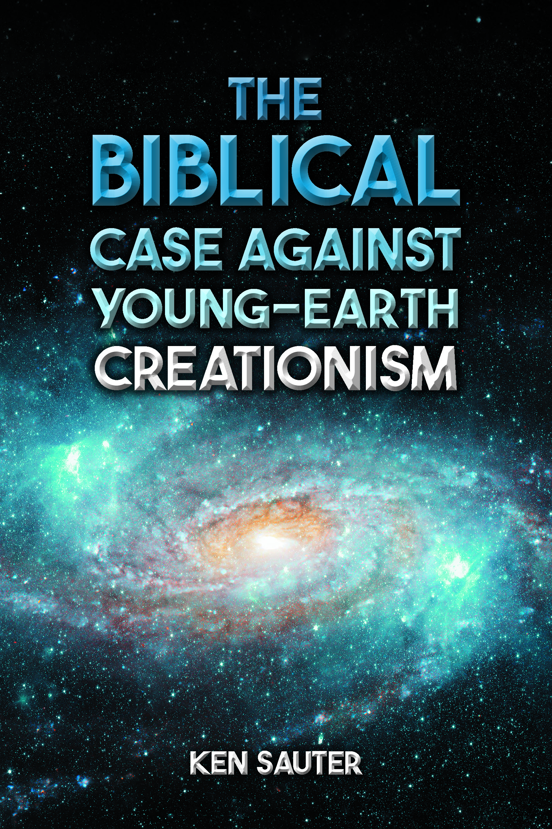The Biblical Case Against Young-Earth Creationism Cover Image
