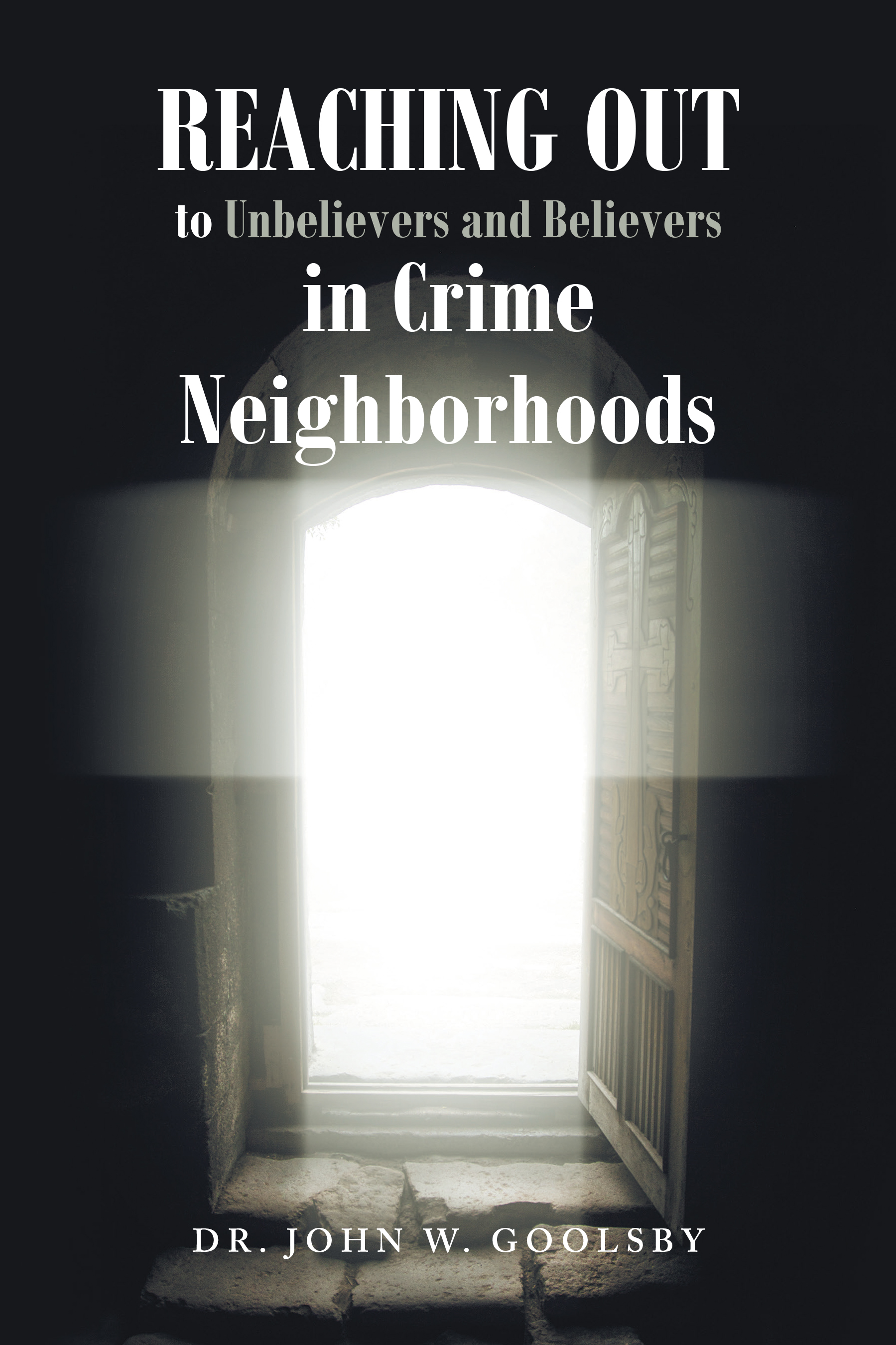 REACHING OUT To Unbelievers and Believers In Crime Neighborhoods Cover Image
